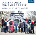 Caplet / Polyphonia Ensemble Berlin - Dubois / D'indy / Caplet - Music CD