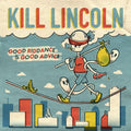Kill Lincoln - Good Riddance To Good Advice - Vinyl Record