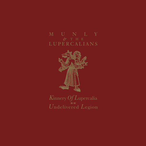 Munly & The Lupercalians - Kinnery Of Lupercalia Undelivered Legion - Oxblood - Vinyl Record