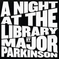 Major Parkinson - Night At The Library - Music CD