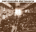 Nel Mondo Del Lavoro [LP] Vinyl Record