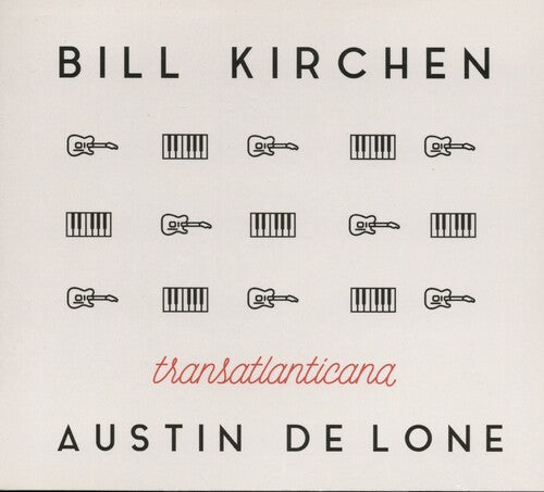 Kirchen,bill / De Lone,austin - Transatlanticana (uk Edition) - Music CD