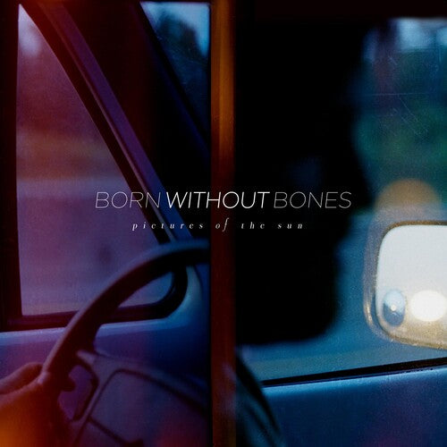 Born Without Bones - Pictures Of The Sun - Vinyl Record