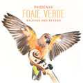 Foaie Verde - Phoenix - Music CD