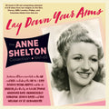 Shelton,anne - Lay Down Your Arms: The Anne Shelton Collection - Music CD