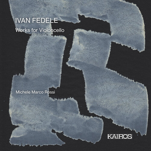 Rossi,michele Marco / Abbrescia,francesco - Ivan Fedele: Works For Violoncello - Music CD