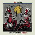 So.crates - Malcolm After Mecca - Vinyl Record