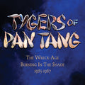 Tygers Of Pan Tang - Wreck-age / Burning In The Shade 1985-1987 - Music CD