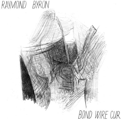 Byron,raymond - Bond Wire Cur - Vinyl Record