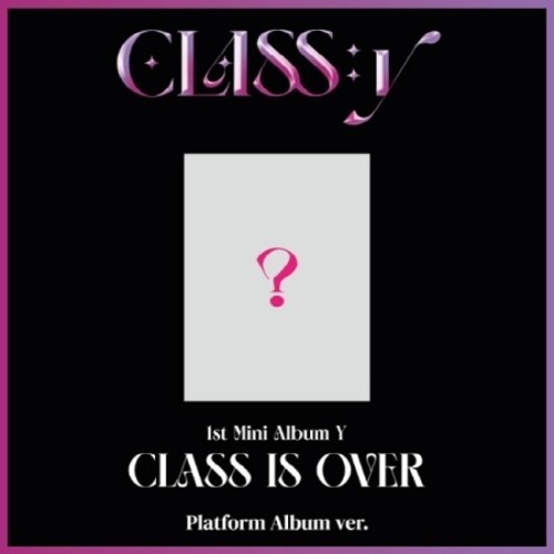 Class:y - Y - Class Is Over - Platform Album Version - Music CD
