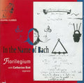 Bach / Florilegium Ensemble - In The Name Of Bach - Music CD