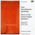 Mendelssohn / Bernius / Chamber Choir Stuttgart - Denn Er Hat Seinen Engeln Befohlen 5: Church Music - Music CD