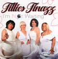 Fillies Finazz - I'm Not Waiting - Music CD