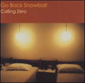 Go Back Snowball - Calling Zero - Music CD