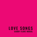 Gabby Fluke-mogul - Love Songs - Music CD