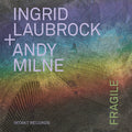 Laubrock,ingrid / Milne,andy - Fragile - Music CD