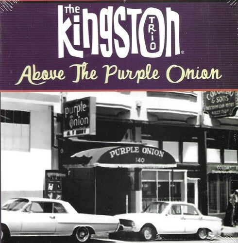 Kingston Trio - Above The Purple Onion - Music CD