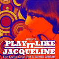 Taieb,jacqueline - Play It Like Jacqueline (edit & Remix Album) - Music CD
