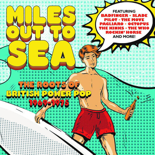 Miles Out To Sea: Roots Of British Power Pop 69-75 - Miles Out To Sea: Roots Of British Power Pop 69-75 - Music CD
