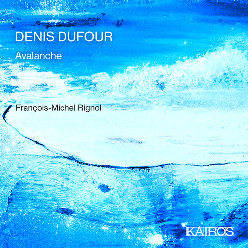 Rignol,francois-michel - Denis Dufour: Avalanche - Music CD