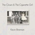 Brennan,kevin - Clown & The Cigarette Girl - Vinyl Record