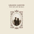 Lebanon Hanover - Why Not Just Be Solo - Music CD