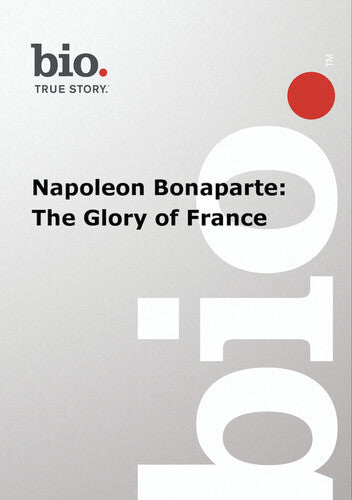 Biography - Biography Napoleon Bonaparte: Glory - Biography - Biography Napoleon Bonaparte: Glory - DVD