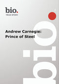 Biography - Biography Andrew Carnegie: Prince Of - Biography - Biography Andrew Carnegie: Prince Of - DVD