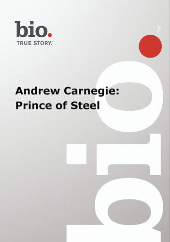 Biography - Biography Andrew Carnegie: Prince Of - Biography - Biography Andrew Carnegie: Prince Of - DVD