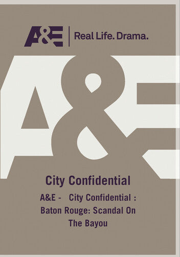 A&e - City Confidential: Baton Rouge: Scandal On - A&e - City Confidential: Baton Rouge: Scandal On - DVD
