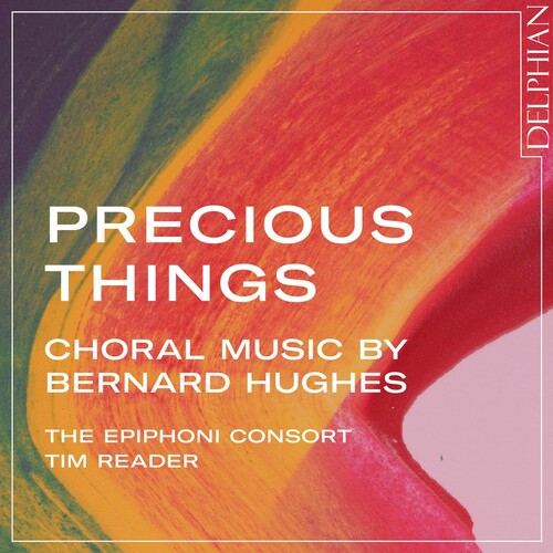 Reader,tim - Precious Things: Choral Music By Bernard Hughes - Music CD