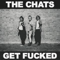 Chats - Get Fucked - Vinyl Record