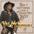 Mcknight,val - Ain't Nothing Like A Country Boy - Music CD