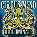 Circus Mind - Bioluminate - Music CD