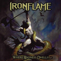 Ironflame - Where Madness Dwells - Music CD