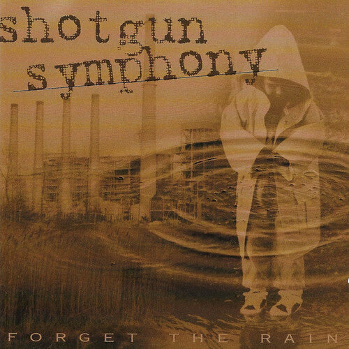 Shotgun Symphony - Forget The Rain - Music CD
