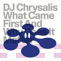 Dj Chrysalis - What Came First An Why Does It Matter - Vinyl Record
