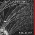 Brown,nora - Long Time To Be Gone - Vinyl Record