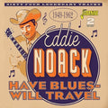 Noack,eddie - Have Blues Will Travel - Music CD