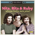 Nita Rita & Ruby - Whose Baby Are You - Music CD