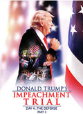 Donald Trump's Impeachment Day 4: Defense Part 3 - Donald Trump's Impeachment Day 4: Defense Part 3 - DVD