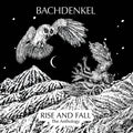 Bachdenkel - Rise & Fall: The Anthology - Music CD