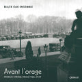 Casadesus / Black Oak Ensemble - Avant L'orage - Music CD