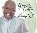 Larry D - Yours Truly Larry D - Music CD