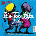 Jackie - It's Too Late - Vinyl Record