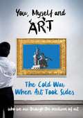 You, Myself And Art - The Cold War, When Art - You, Myself And Art - The Cold War, When Art - DVD