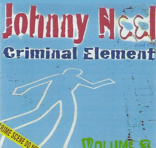 Neel,johnny & The Criminal Element - Volume 3 - Music CD