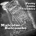 Holcombe,malcolm - Pretty Little Troubles - Music CD