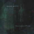 Echo West - Reincarnation Of Doubts - Music CD