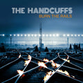 Handcuffs - Burn The Rails - Music CD